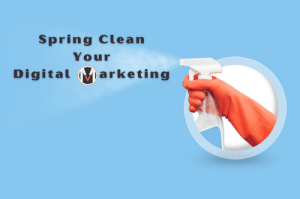 Spring Clean Your Digital Marketing